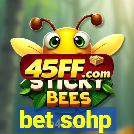 bet sohp